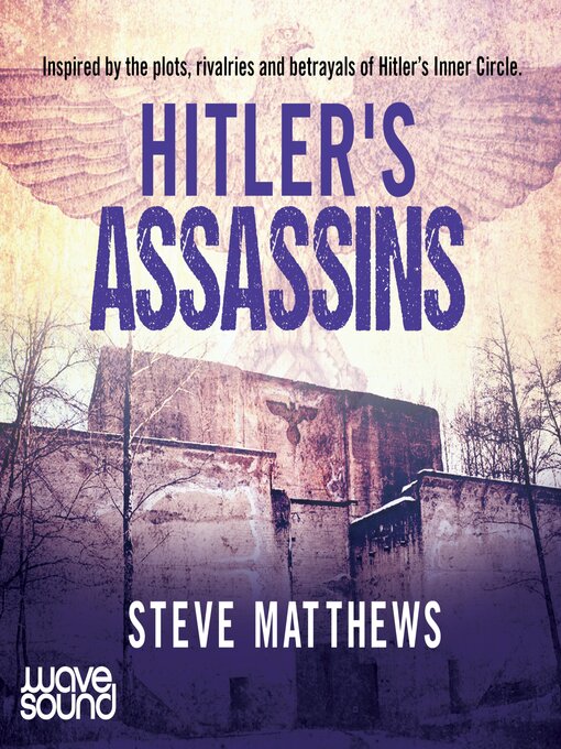 Title details for Hitler's Assassins by Steve Matthews - Available